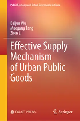 Wu / Tang / Li |  Effective Supply Mechanism of Urban Public Goods | eBook | Sack Fachmedien