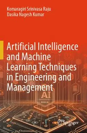 Srinivasa Raju / Nagesh Kumar |  Artificial Intelligence and Machine Learning Techniques in Engineering and Management | Buch |  Sack Fachmedien