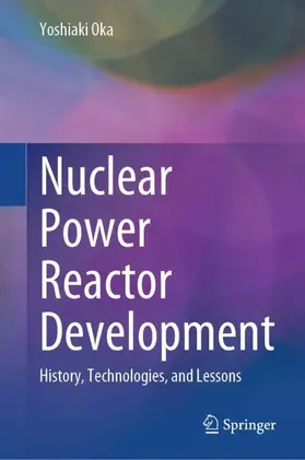 Oka |  Nuclear Power Reactor Development | Buch |  Sack Fachmedien
