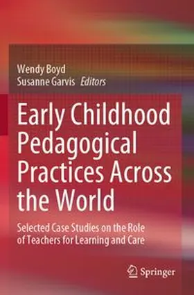 Boyd / Garvis | Early Childhood Pedagogical Practices Across the World | Buch | 978-981-962749-3 | www.sack.de