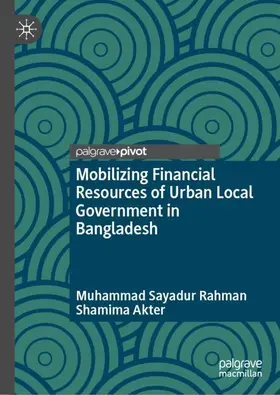 Akter / Rahman |  Mobilizing Financial Resources of Urban Local Government in Bangladesh | Buch |  Sack Fachmedien