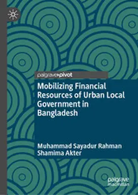 Rahman / Akter | Mobilizing Financial Resources of Urban Local Government in Bangladesh | E-Book | www.sack.de