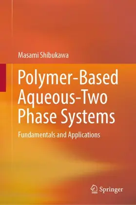 Shibukawa |  Polymer-Based Aqueous-Two Phase Systems | Buch |  Sack Fachmedien