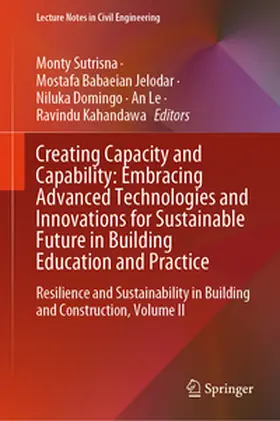 Sutrisna / Jelodar / Domingo | Creating Capacity and Capability: Embracing Advanced Technologies and Innovations for Sustainable Future in Building Education and Practice | E-Book | sack.de