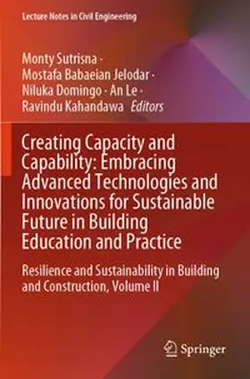 Sutrisna / Jelodar / Domingo | Creating Capacity and Capability: Embracing Advanced Technologies and Innovations for Sustainable Future in Building Education and Practice | Buch | 978-981-962906-0 | www.sack.de