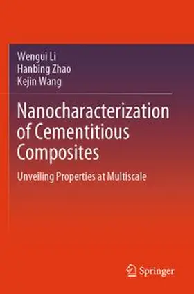 Li / Zhao / Wang |  Nanocharacterization of Cementitious Composites | Buch |  Sack Fachmedien