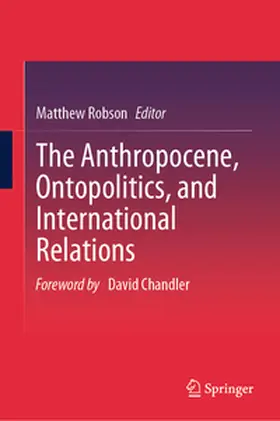 Robson | The Anthropocene, Ontopolitics, and International Relations | E-Book | www.sack.de