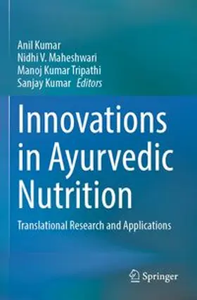 Kumar / Maheshwari / Tripathi | Innovations in Ayurvedic Nutrition | Buch | 978-981-962962-6 | www.sack.de