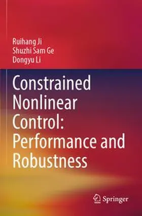 Ji / Ge / Li |  Constrained Nonlinear Control: Performance and Robustness | Buch |  Sack Fachmedien