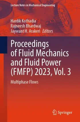 Kothadia / Bhardwaj / Arakeri |  Proceedings of Fluid Mechanics and Fluid Power (FMFP) 2023, Vol. 3 | Buch |  Sack Fachmedien