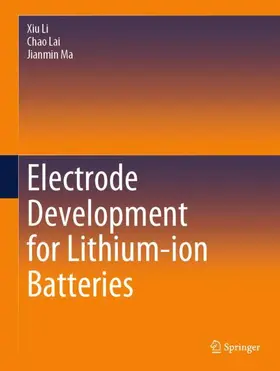 Li / Lai / Ma |  Electrode Development for Lithium-ion Batteries | Buch |  Sack Fachmedien