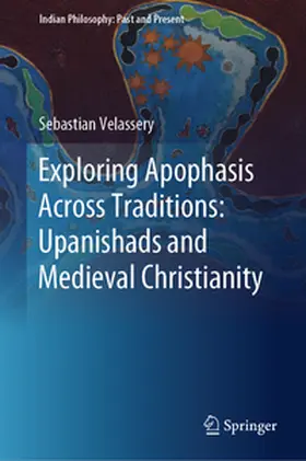 Velassery |  Exploring Apophasis Across Traditions: Upanishads and Medieval Christianity | eBook | Sack Fachmedien