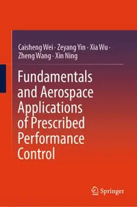 Wei / Yin / Wu | Fundamentals and Aerospace Applications of Prescribed Performance Control | E-Book | www.sack.de