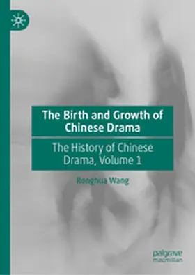 Wang |  The Birth and Growth of Chinese Drama | eBook | Sack Fachmedien