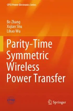 Zhang / Shu / Wu |  Parity-Time Symmetric Wireless Power Transfer | Buch |  Sack Fachmedien