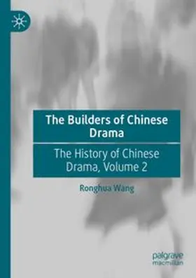 Wang | The Builders of Chinese Drama | Buch | 978-981-963206-0 | www.sack.de