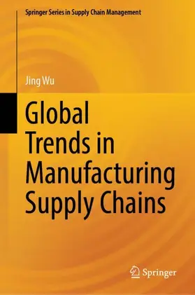 Wu |  Global Trends in Manufacturing Supply Chains | Buch |  Sack Fachmedien
