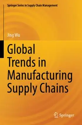 Wu |  Global Trends in Manufacturing Supply Chains | Buch |  Sack Fachmedien