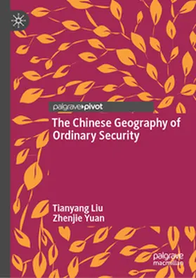 Liu / Yuan | The Chinese Geography of Ordinary Security | E-Book | www.sack.de