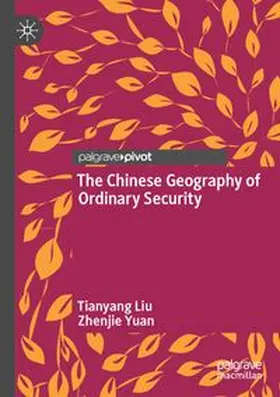 Liu / Yuan |  The Chinese Geography of Ordinary Security | Buch |  Sack Fachmedien