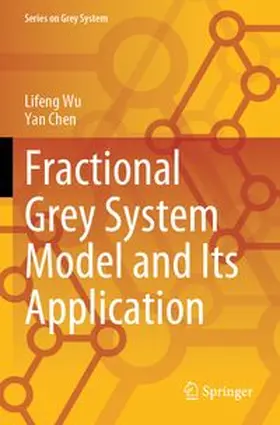 Wu / Chen |  Fractional Grey System Model and Its Application | Buch |  Sack Fachmedien