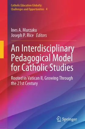 Rice / Murzaku |  An Interdisciplinary Pedagogical Model for Catholic Studies | Buch |  Sack Fachmedien