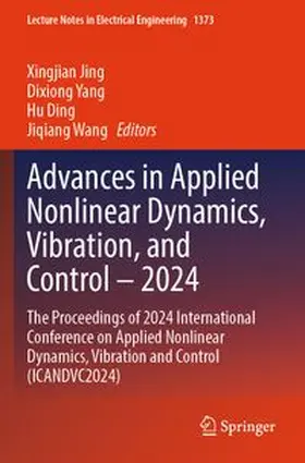 Jing / Yang / Ding | Advances in Applied Nonlinear Dynamics, Vibration, and Control – 2024 | Buch | 978-981-963319-7 | www.sack.de