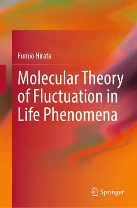 Hirata |  Molecular Theory of Fluctuation in Life Phenomena | Buch |  Sack Fachmedien