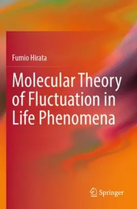 Hirata | Molecular Theory of Fluctuation in Life Phenomena | Buch | 978-981-963366-1 | www.sack.de