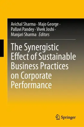 Sharma / George / Pandey |  The Synergistic Effect of Sustainable Business Practices on Corporate Performance | Buch |  Sack Fachmedien