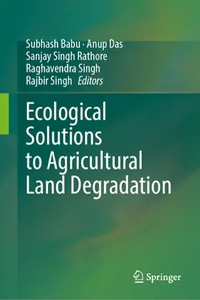 Babu / Das / Rathore |  Ecological Solutions to Agricultural Land Degradation | eBook | Sack Fachmedien