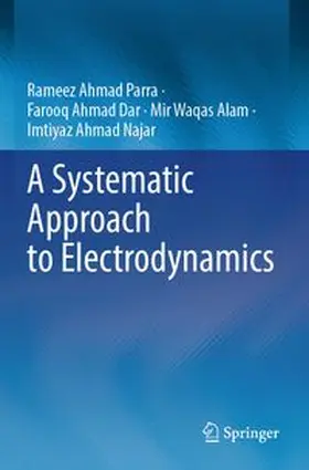 Ahmad Parra / Ahmad Dar / Alam | A Systematic Approach to Electrodynamics | Buch | 978-981-963410-1 | www.sack.de