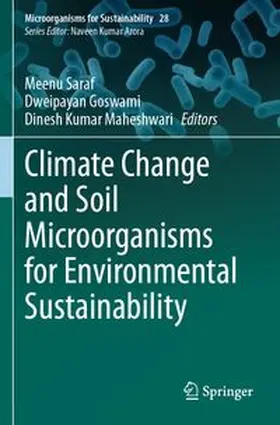 Saraf / Goswami / Maheshwari |  Climate Change and Soil Microorganisms for Environmental Sustainability | Buch |  Sack Fachmedien