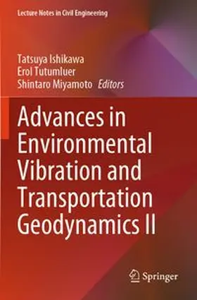 Ishikawa / Tutumluer / Miyamoto |  Advances in Environmental Vibration and Transportation Geodynamics II | Buch |  Sack Fachmedien