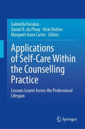 Karakas / du Plooy / Hutton |  Applications of Self-Care Within the Counselling Practice | Buch |  Sack Fachmedien