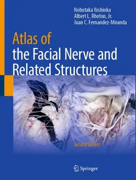 Yoshioka / Fernandez-Miranda / Rhoton, Jr. |  Atlas of the Facial Nerve and Related Structures | Buch |  Sack Fachmedien