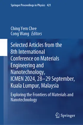Chee / Wang |  Selected Articles from the 8th International Conference on Materials Engineering and Nanotechnology, ICMEN 2024, 28-29 September, Kuala Lumpur, Malaysia | eBook | Sack Fachmedien