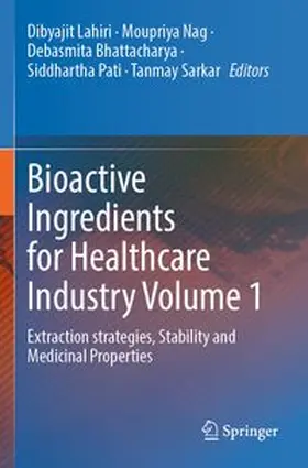 Lahiri / Nag / Bhattacharya |  Bioactive Ingredients for Healthcare Industry Volume 1 | Buch |  Sack Fachmedien