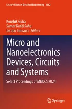 Guha / Saha / Iannacci | Micro and Nanoelectronics Devices, Circuits and Systems | Buch | 978-981-963760-7 | www.sack.de