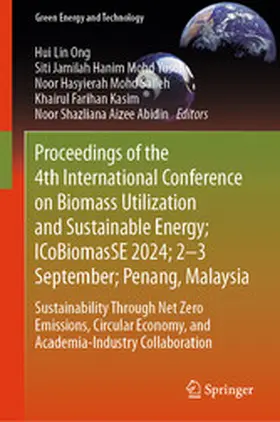 Ong / Mohd Yusof / Mohd Salleh |  Proceedings of the 4th International Conference on Biomass Utilization and Sustainable Energy; ICoBiomasSE 2024; 2–3 September; Penang, Malaysia | eBook | Sack Fachmedien