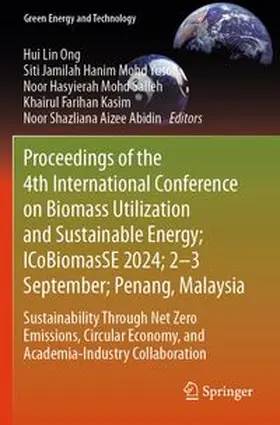 Ong / Mohd Yusof / Mohd Salleh |  Proceedings of the 4th International Conference on Biomass Utilization and Sustainable Energy; ICoBiomasSE 2024; 2-3 September; Penang, Malaysia | Buch |  Sack Fachmedien