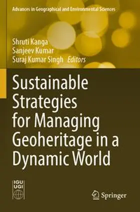 Kanga / Kumar / Singh |  Sustainable Strategies for Managing Geoheritage in a Dynamic World | Buch |  Sack Fachmedien