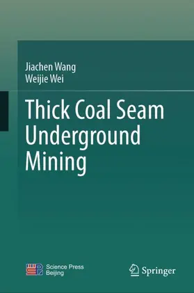 Wei / Wang |  Thick Coal Seam Underground Mining | Buch |  Sack Fachmedien