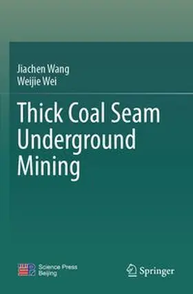 Wang / Wei |  Thick Coal Seam Underground Mining | Buch |  Sack Fachmedien