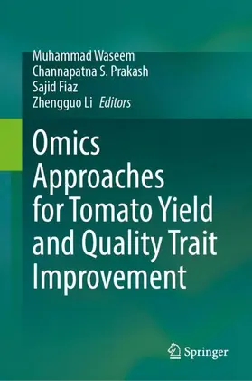 Waseem / Li / S. Prakash |  Omics Approaches for Tomato Yield and Quality Trait Improvement | Buch |  Sack Fachmedien