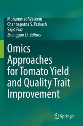 Waseem / S. Prakash / Faiz |  Omics Approaches for Tomato Yield and Quality Trait Improvement | Buch |  Sack Fachmedien
