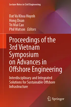 Huynh / Doan / Cao |  Proceedings of the 3rd Vietnam Symposium on Advances in Offshore Engineering | eBook | Sack Fachmedien