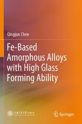Chen |  Fe-Based Amorphous Alloys with High Glass Forming Ability | Buch |  Sack Fachmedien