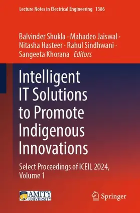 Shukla / Jaiswal / Khorana |  Intelligent IT Solutions to Promote Indigenous Innovations | Buch |  Sack Fachmedien