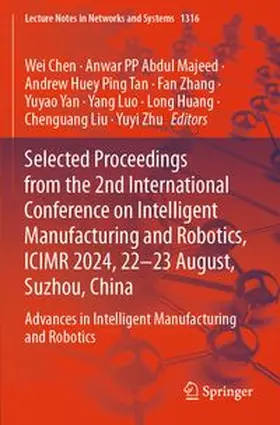 Chen / PP Abdul Majeed / Ping Tan |  Selected Proceedings from the 2nd International Conference on Intelligent Manufacturing and Robotics, ICIMR 2024, 22-23 August, Suzhou, China | Buch |  Sack Fachmedien